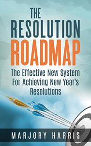 Download The Resolution Roadmap: The Effective New System For Achieving New Year’s Resolutions pdf, epub, ebook