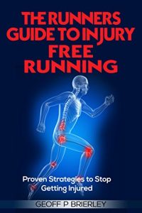 Download The Runners Guide to Injury Free Running: Proven Strategies to Stop Getting Injured pdf, epub, ebook