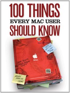 Download 100 Things Every Mac User Should Know (Macworld Superguides Book 28) pdf, epub, ebook
