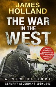 Download The War in the West – A New History: Volume 1: Germany Ascendant 1939-1941 (War in the West a New History) pdf, epub, ebook