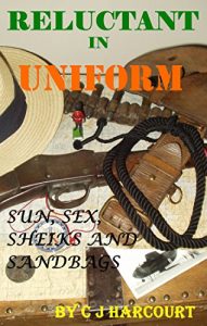 Download Reluctant in Uniform: Sun, Sex, Sheiks and Sandbags pdf, epub, ebook