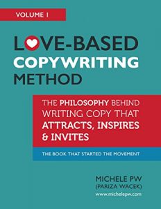 Download Love-Based Copywriting Method: The Philosophy Behind Writing Copy That Attracts, Inspires and Invites (Love-Based Business Book 1) pdf, epub, ebook