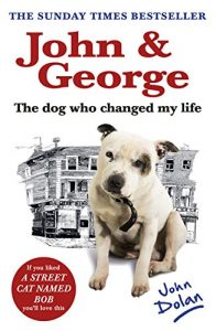 Download John and George: The Dog Who Changed My Life pdf, epub, ebook