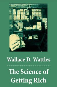 Download The Science of Getting Rich (The Unabridged Classic by Wallace D. Wattles) pdf, epub, ebook