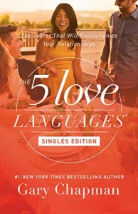 Download The 5 Love Languages Singles Edition: The Secret That Will Revolutionize Your Relationships pdf, epub, ebook