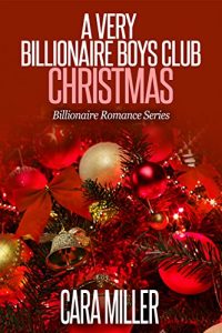 Download A Very Billionaire Boys Club Christmas (Billionaire Romance Series Book 10) pdf, epub, ebook