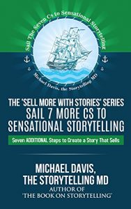 Download Sell More With Stories – Book 5: Sail 7 More Cs to Sensational Storytelling: Seven Additional Steps to Create a Story That Sells pdf, epub, ebook