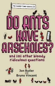 Download Do Ants Have Arseholes?: …and 101 other bloody ridiculous questions pdf, epub, ebook