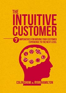 Download The Intuitive Customer: 7 Imperatives For Moving Your Customer Experience to the Next Level pdf, epub, ebook