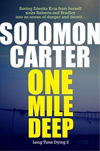 Download One Mile Deep – Long Time Dying Private Investigator Crime Thriller series, book  2 (Long Time Dying Series) pdf, epub, ebook