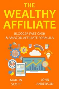 Download The Wealthy Affiliate: Blogger Fast Cash & Amazon Affiliate Formula (2 in 1 bundle) pdf, epub, ebook
