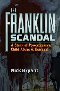 Download The Franklin Scandal: A Story of Powerbrokers, Child Abuse & Betrayal pdf, epub, ebook