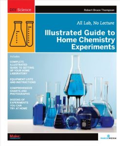 Download Illustrated Guide to Home Chemistry Experiments: All Lab, No Lecture (DIY Science) pdf, epub, ebook