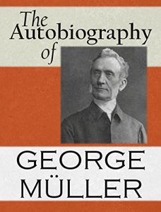 Download The Autobiography Of George Muller pdf, epub, ebook