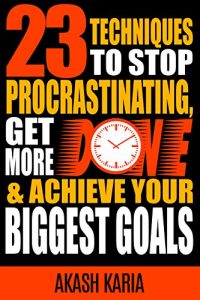 Download Ready, Set…PROCRASTINATE! 23 Techniques to Stop Procrastinating, Get More Done & Achieve Your Biggest Goals pdf, epub, ebook