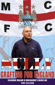 Download Sully – Grafting for England: Following England in Hooliganism’s Golden Age pdf, epub, ebook