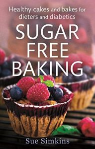 Download Sugar-Free Baking: Healthy cakes and bakes for dieters and diabetics pdf, epub, ebook