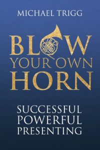 Download Blow Your Own Horn: Successful Powerful Presenting pdf, epub, ebook