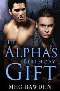 Download The Alpha’s Birthday Gift (a m/m mPreg alpha/omega short story) pdf, epub, ebook