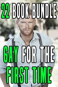 Download Gay For The First Time: 22 Hot Stories For Your Pleasure pdf, epub, ebook