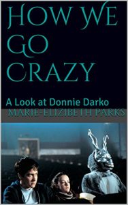 Download How We Go Crazy: A Look at Donnie Darko pdf, epub, ebook