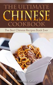 Download The Ultimate Chinese Cookbook: The Best Chinese Recipes Book Ever pdf, epub, ebook