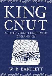 Download King Cnut and the Viking Conquest of England 1016 pdf, epub, ebook