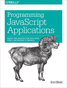 Download Programming JavaScript Applications: Robust Web Architecture with Node, HTML5, and Modern JS Libraries pdf, epub, ebook