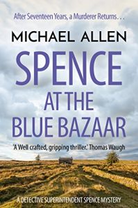 Download Spence at the Blue Bazaar (Detective Superintendent Spence Mysteries Book 2) pdf, epub, ebook