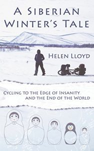 Download A Siberian Winter’s Tale: Cycling to the Edge of Insanity and the End of the World pdf, epub, ebook