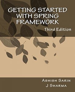 Download Getting started with Spring Framework: Third Edition pdf, epub, ebook