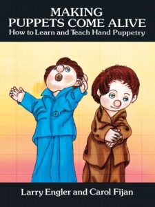 Download Making Puppets Come Alive: How to Learn and Teach Hand Puppetry (Dover Craft Books) pdf, epub, ebook