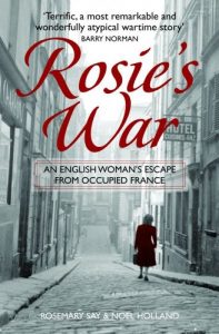 Download Rosie’s War: An Englishwoman’s Escape From Occupied France pdf, epub, ebook