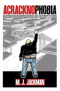 Download Acracknophobia: The Sid Tillsley Chronicles, Book Three pdf, epub, ebook