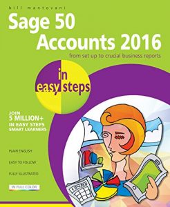 Download Sage 50 Accounts 2016 in easy steps pdf, epub, ebook