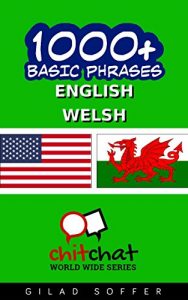 Download 1000+ Basic Phrases English – Welsh (ChitChat WorldWide) pdf, epub, ebook