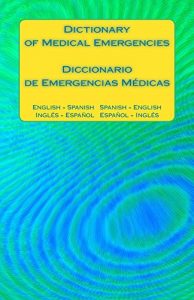 Download Dictionary of Medical Emergencies / Diccionario de Emergencias Medicas: English – Spanish   Spanish – English / Ingles – Espanol   Espanol – Ingles pdf, epub, ebook
