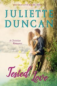 Download Tested Love: A Christian Romance (The True Love Series Book 2) pdf, epub, ebook