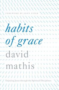 Download Habits of Grace: Enjoying Jesus through the Spiritual Disciplines pdf, epub, ebook