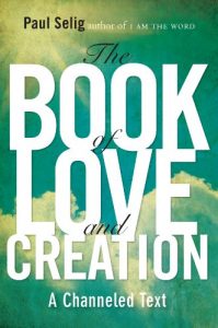 Download The Book of Love and Creation: A Channeled Text pdf, epub, ebook