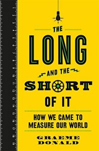 Download The Long and the Short of It: How We Came to Measure Our World pdf, epub, ebook