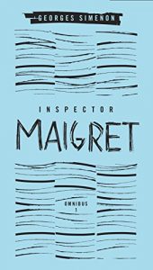 Download Inspector Maigret Omnibus 1: Pietr the Latvian, The Hanged Man of Saint-Pholien, The Carter of ‘La Providence’, The Grand Banks Café (Maigret Boxset) pdf, epub, ebook