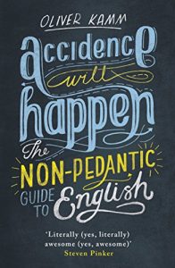 Download Accidence Will Happen: The Non-Pedantic Guide to English Usage pdf, epub, ebook