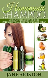 Download Homemade Shampoo: Beginner’s Guide To Natural DIY Shampoos – Includes 34 Organic Shampoo Recipes! (Natural Hair Care, Essential Oils, DIY Recipes, Promote … Masks, Aromatherapy, Hair loss treatment) pdf, epub, ebook