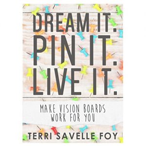 Download Dream it. Pin it. Live it.: Make Vision Boards Work For You pdf, epub, ebook