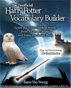 Download The Unofficial Harry Potter Vocabulary Builder: Learn the 3,000 Hardest Words from All Seven Books and Enjoy the Series More pdf, epub, ebook