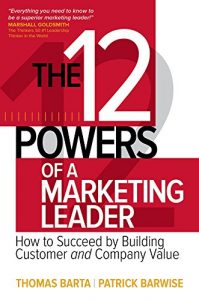 Download The 12 Powers of a Marketing Leader: How to Succeed by Building Customer and Company Value pdf, epub, ebook