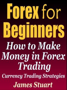 Download Forex for Beginners: How to Make Money in Forex Trading (Currency Trading Strategies) pdf, epub, ebook