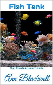 Download Fish Tank: The Ultimate Aquarium Guide pdf, epub, ebook