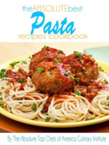 Download The Absolute Best Pasta Recipes Cookbook pdf, epub, ebook